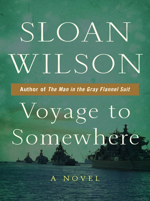 Title details for Voyage to Somewhere by Sloan Wilson - Available